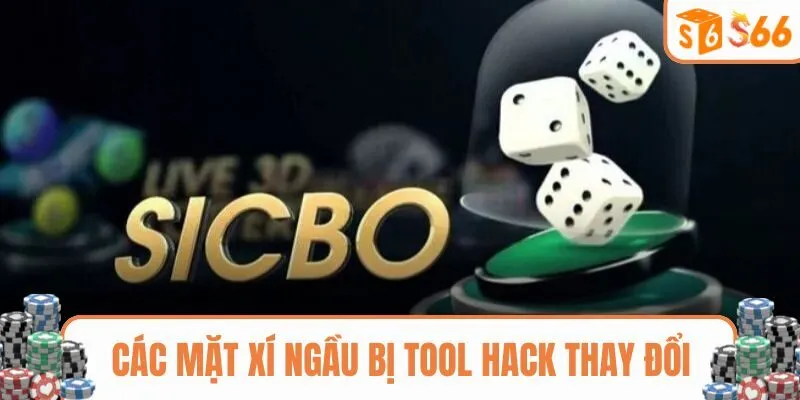Các mặt xí ngầu bị tool hack thay đổi