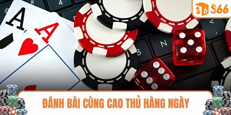 Đánh bài ăn tiền cùng cao thủ mỗi ngày