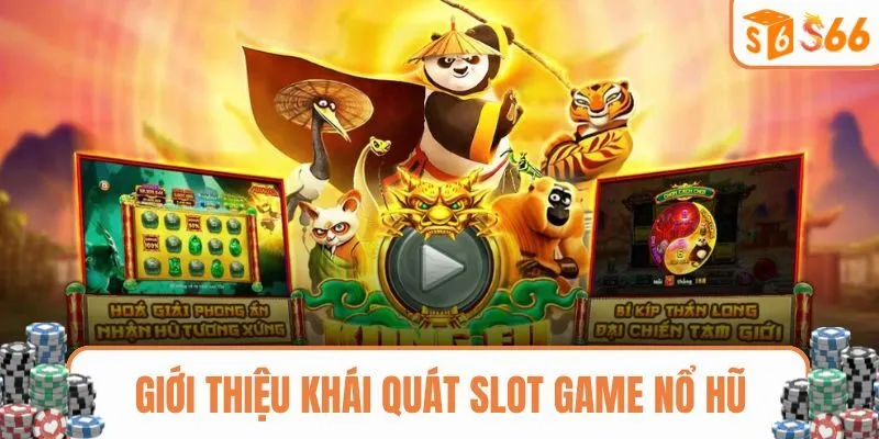 Giới thiệu khái quát slot game nổ hũ