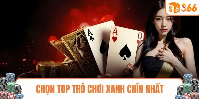 Lựa chọn top trò chơi đỉnh cao xanh chín nhất