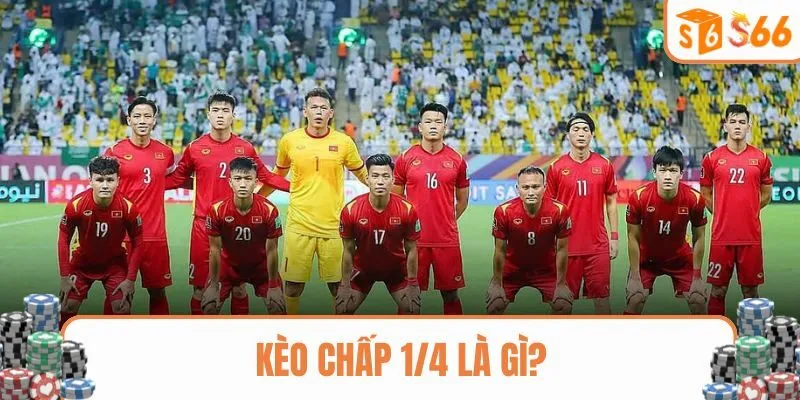 Tìm hiểu về kèo chấp ¼ để tham gia cá cược
