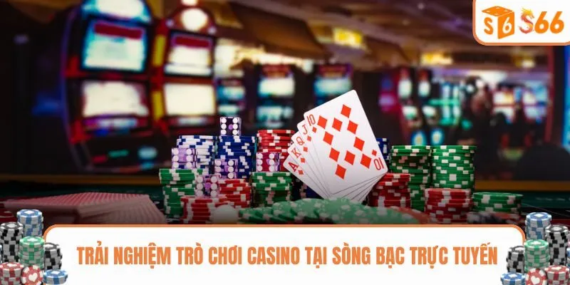 Khám phá những game hấp dẫn tại sòng bạc trực tuyến