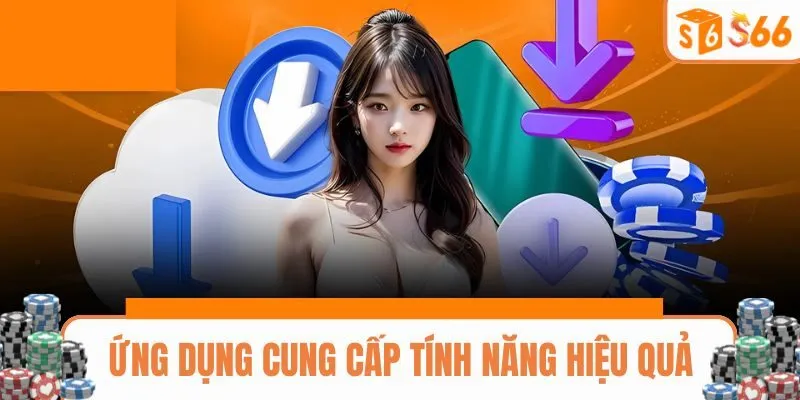 Ứng dụng cung cấp tính năng đa dạng hiệu quả
